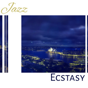 Jazz Ecstasy – Hot Jazz, The Energy of Jazz, Smooth Jazz, Exciting Jazz Music