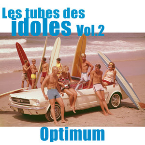 Les Tubes Des Idoles Vol. 2 - Optimum (Remastered)