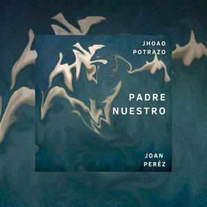 Padre Nuestro (feat. Joan Pérez) [Explicit]