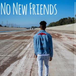 No New Friends (Explicit)