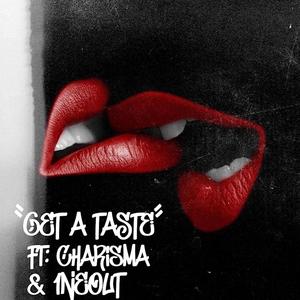 GET A TASTE (feat. 1NEOUT & Charisma ATL) (Explicit)