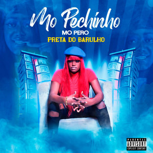 Mo Pechinho Mo Pero (Explicit)