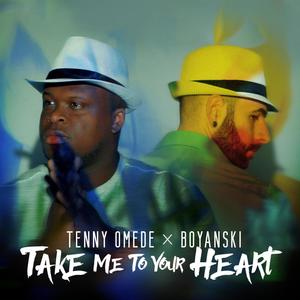 Take Me To Your Heart (feat. Tenny Omede)