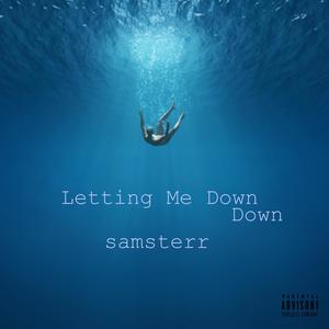 Letting Me Down (Explicit)