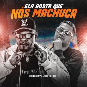 ELA GOSTA QUE NÓS MACHUCA (Explicit)