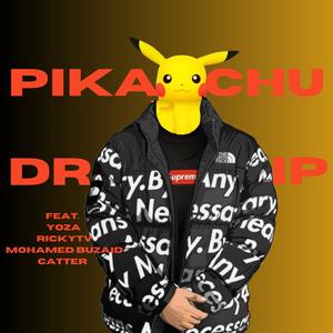 Pikachu Drip (feat. Yoza, Mohamed Buzaid, Catter & RickyTV)