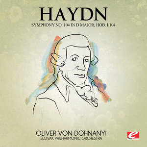 Haydn: Symphony No. 104 in D Major, Hob. I/104 (Remastered)