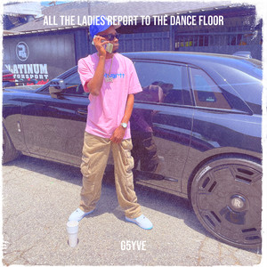 All the Ladies Report to the Dance Floor (Explicit)