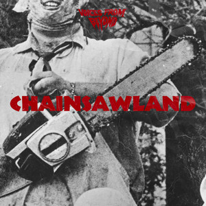 CHAINSAWLAND (Explicit)