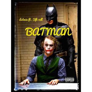 Batman (feat. SFB rell) (Explicit)