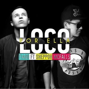 Loco por Ella (Sheppoh Mcfalls Remix) [feat. Sheppoh Mcfalls]