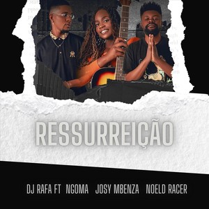 Ressureição (feat. Josy Mbenza, Ngoma & Noeld Racer)