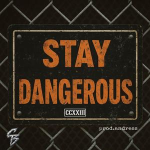 Stay Dangerous (Explicit)