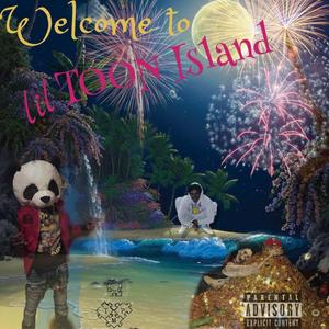 Welcome to Liltoon Island (Explicit)