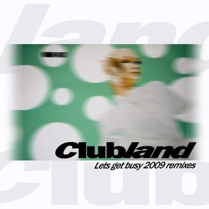 Let's Get Busy 2009 Remixes