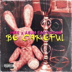 Be Careful (feat. Asun Eastwood & Slang Hugh) [Explicit]