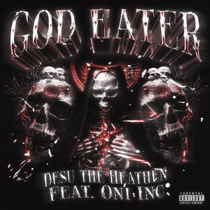 GOD EATER (feat. ONI INC.) (Explicit)