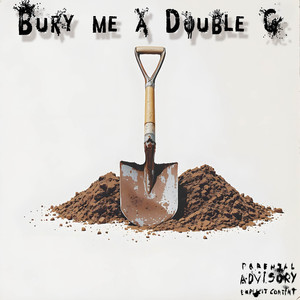 Bury Me a Double G (Explicit)