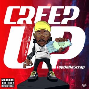 Creep Up (Explicit)