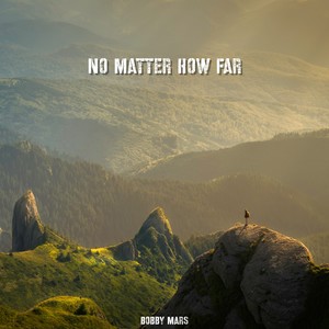 No Matter How Far