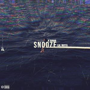 Snooze (feat. K Babii)