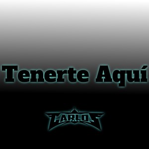 Tenerte Aqui