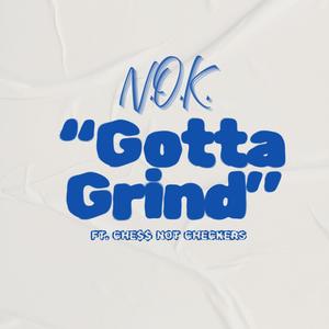 Gotta Grind (feat. Che$$ Not Checkers) (Explicit)