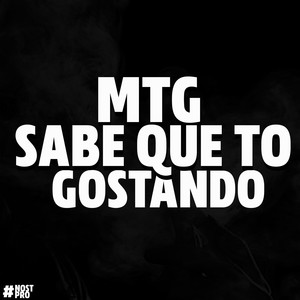 Mtg - Sabe Que to Gostando (Explicit)