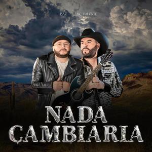 Nada Cambiaria (feat. Baz)