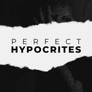 Perfect Hypocrites (feat. Ghost Poetry, Carpe Musiq & Chase Maddox)