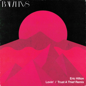 Lovin' (Eric Hilton Trust A Thief Remix)