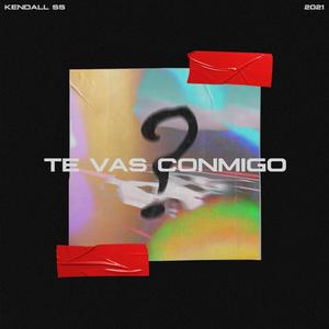 Te Vas Conmigo?