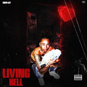 Smsp Jay Living Hell (feat. Zyraqq) [Explicit]