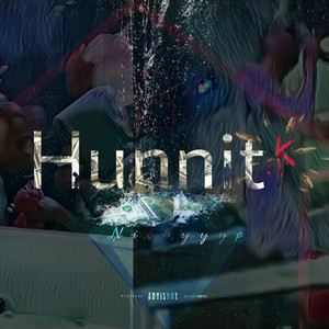 Hunnit K (Explicit)
