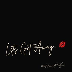 Lets get away (feat. Flyco) [Explicit]