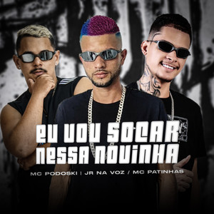 Eu Vou Socar Nessa Novinha (Explicit)