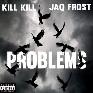 Problems(feat. Jaq Frost) (Explicit)