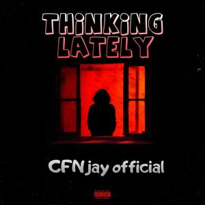 Thinking Lately (Explicit)