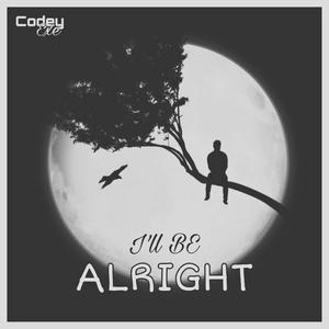 I'll Be Alright(feat. JpBeatz) (Explicit)