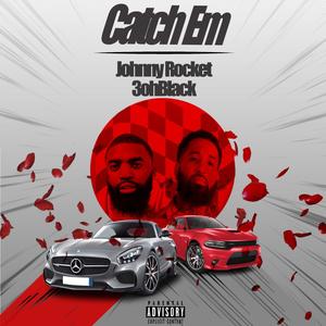 Catch Em (feat. 3ohblack) (Explicit)