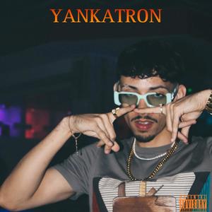 YANKATRON (Explicit)