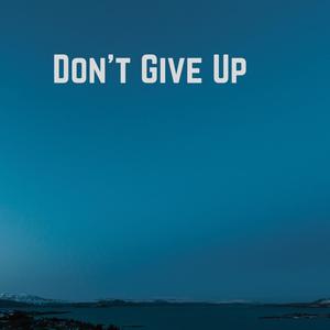 Don't Give Up