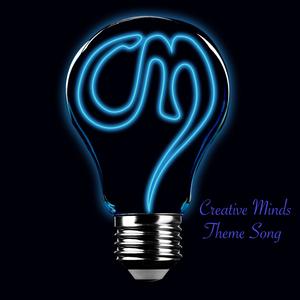 Creative Minds Theme Song