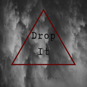 Drop It