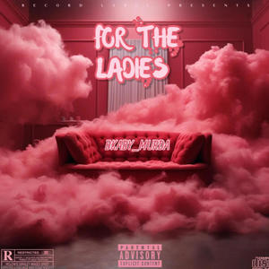 FOR THE LADIES (Explicit)