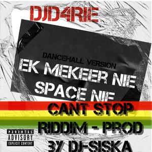 Ek Mekeer nie space nie (feat. Dj Siska|Cant Stop Riddim|Explicit)