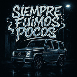 $IEMPRE FUIMOS POCOS (Explicit)