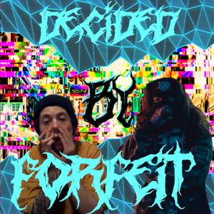 Decided by Forfeit (feat. KNG$) (Explicit)
