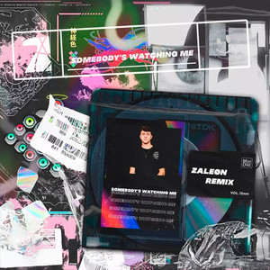 Somebody's Watching Me (ZALEØN Remix)