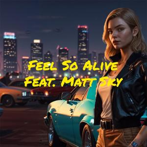 Feel So Alive (feat. Matt Sky)